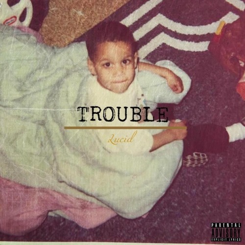 Trouble (Prod. by Cxdy & Josh Petruccio)