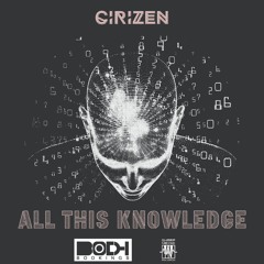 CiriZen - All This Knowledge (Original Mix)