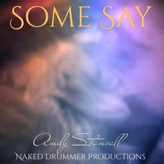 Andy Stansall ..........Some Say