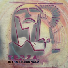 T.E.R.Z.A. Is This Techno Vol.3
