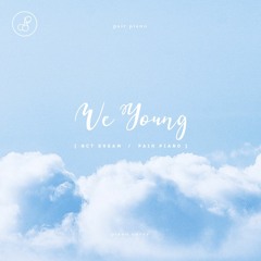 NCT DREAM (엔시티 드림) - We Young Piano Cover 피아노 커버