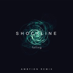 Shockline - Falling (Ambyion Remix)