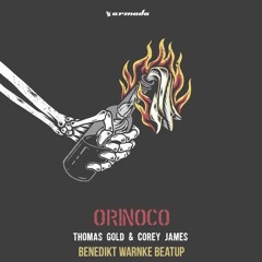 Thomas Gold & Corey James - Orinoco (Benedikt Warnke BeatUP)