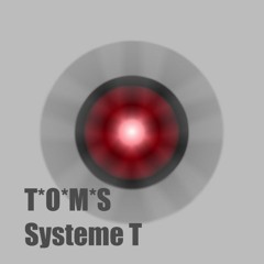 T'O'M'S - Systeme T