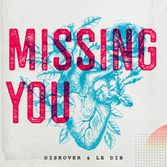 Diskover & Le Dib - Missing You [Extended Mix]