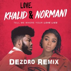 Khalid & Normani - Love Lies (Dezdro Remix)