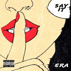 ᴇʀᴀ - Say It (Prod. By Dee B)