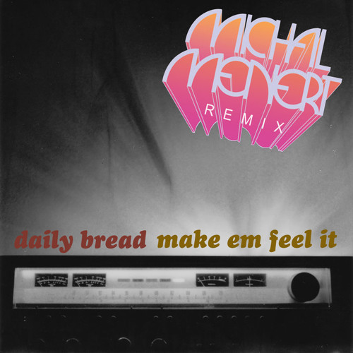 Daily Bread - Make Em Feel It (Michal Menert Remix)