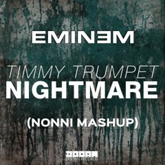 Timmy Trumpet & Eminem - Without Nightmare (Nonni Mashup)