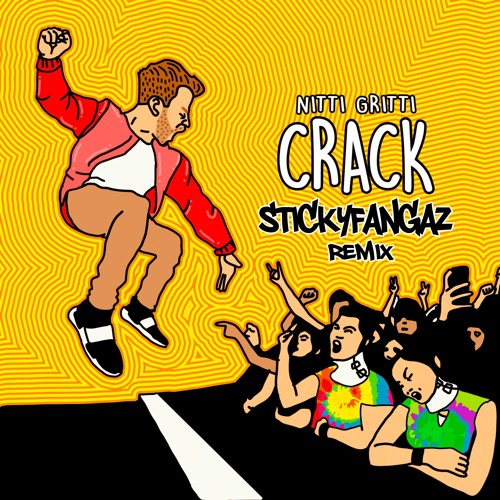 NITTI GRITTI - CRACK [STICKYFANGAZ REMIX]