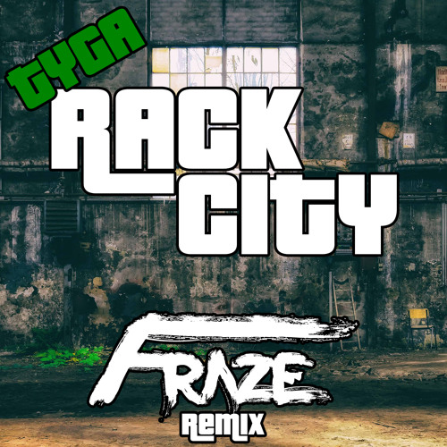 Stream Tyga Rack City (Fraze Remix) by Ffrraazzee Listen online for