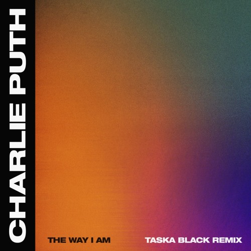 Charlie Puth - The Way I Am (Taska Black Remix)