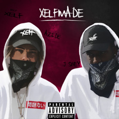 Azide x J Swey - #XELFMADE (feat. M.I.M.E)