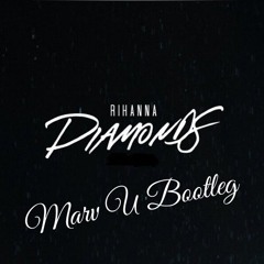 Rihanna - Diamonds (Marv U Bootleg)