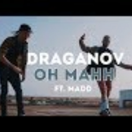 Draganov - OH MAHH  ft. MADD | follow @difofive