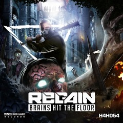 Regain - Brains Hit The Floor