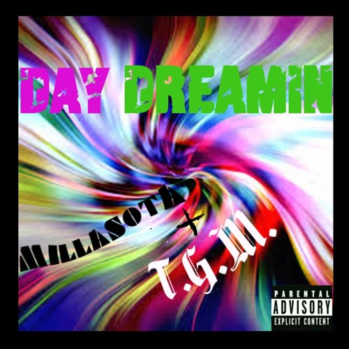 DAY DREAMIN TGM X MILLASOTA BEAT BY ESKIMO COLD BEATS PROD BY MILLASOTA