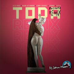 TODA (Bachata Remix) DJ John Moon