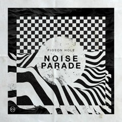 Pigeon Hole - Noise Parade EP