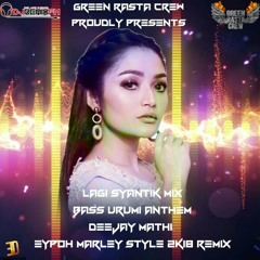 Lagi Syantik Mix(Promo)Deejay Mathi Eypoh Marley Style-GRC Entertainment_DjRemixFm.Com