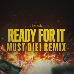 Carmada - Ready For It (feat. tribes.)(MUST DIE! Remix)