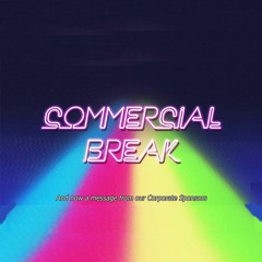 Commercial Break w/ lunist (emac edit)