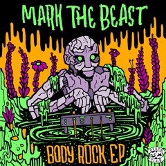 Mark The Beast - Body Rock ft. Exit Daze (SubDocta Remix)