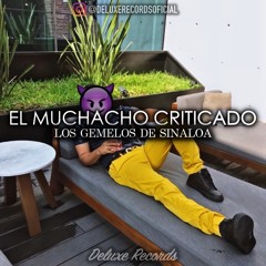 El Muchacho Criticado - Los Gemelos De Sinaloa (Corridos 2018)
