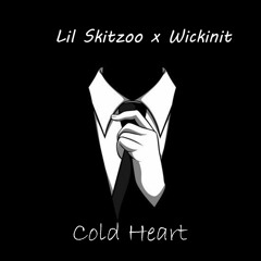 "Cold Heart" [ Lil Skitzoo x Wickinit ]
