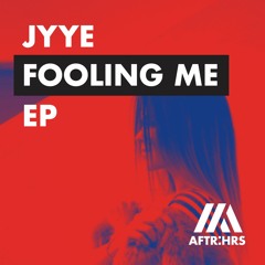 Jyye - Fooling Me