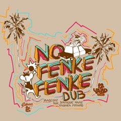 No Fenke Fenke (Dub Mix) (feat. Shanique Marie & Kabaka Pyramid)