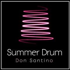 Don Santino - Summer Drum MiniMix (Rafa Barrios Closing Sampler) :: AUG 19 EnVy Lounge