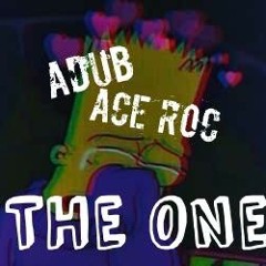 ADub "The One" Ft. Ace Roc [OFFICIAL AUDIO]
