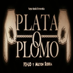PLATA O PLOMO - FE-LO X Milton Sierra (OFFICIAL AUDIO)