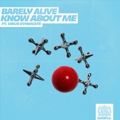 BARELY ALIVE - Know About Me Ft. Virus Syndicate