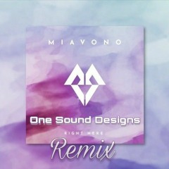 One Sound Designs - Right Here-Remix