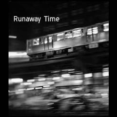 Runaway Time