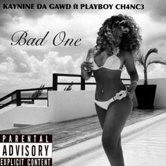 Kaynine Da G.A.W.D Bad one (ft.PLAYBOY CH4NC3)