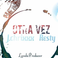 Otra Vez - Resty Ft. J.Chrixxx (Official Audio)
