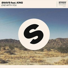 Snavs Feat. KING - End With You (LOOPY Ft StudAF Remix)