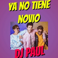 Sebastian Yatra  - Ya No Tiene Novio (DJ Paul 2k18)