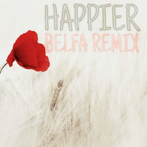 Marshmello ft. Bastille - Happier (BELFA Remix) *FREE DOWNLOAD*
