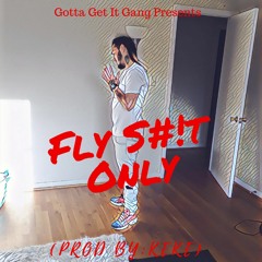 Fly S#!t Only (Prod By. Keke)