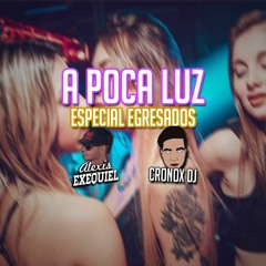 A POCA LUZ (ESPECIAL EGRESADOS) | RKT | Alexis Exequiel (DJALE!) Feat. CRONOX DJ