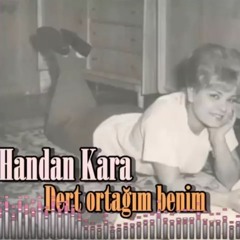 Handan KARA - Dert ortağım