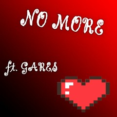 NO MORE ft. Gares (prod. beatsbyhafiz)