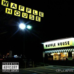 Waffle House EP - Dru Wills
