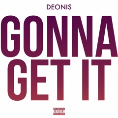 Gonna Get It
