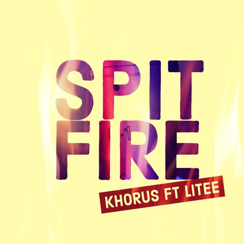 Khorus Ghana - Khorus Ft Litee   Spit Fire (original)