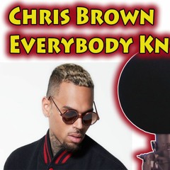 Chris Brown - Everybody Knows